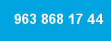 963 868 17 44